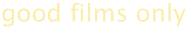 good films only