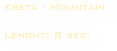Kreta - Mountain

Lenght: 8 sec. 
