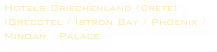 Hotels Griechenland (Crete)
(Grecotel / Istron Bay / Phoenix / Minoan   Palace