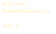 EVONIK
Forschungsfilm

2011